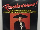 3-LPS ANTONIO AGUILAR  INTERPRETA SUS MEJORES EXITOS Rancherisimo (1987)  LP Nm