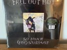 Fall Out Boy - SO MUCH (FOR) STARDUST VINYL LIMITED TO 2,000 Green Glow LP