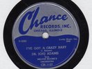 1950's BLUES/R&B 78/DR.JOJO ADAMS, I'VE GOT A CRAZY BABY/Chance CH1127/excellent