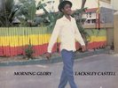LACKSLEY CASTELL - MORNING GLORY - NEGUS ROOTS ALBUM
