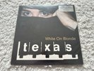 Texas – White On Blonde -VINYL - NEW  -  Limited Edition  - Sealed