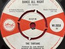 THE TARTANS Dance All Night 45 What Can I Do 7