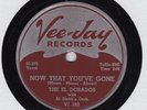 DOO-WOP 78: THE EL DORADOS/NOW THAT YOU'RE GONE/ Vee-Jay VJ 180/ excellent cond.