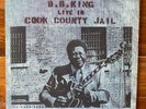B. B. King – Live In Cook County Jail – Electric-Memphis Blues Vinyl LP - OG
