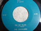 MN/ IOWA GARAGE ROCK 45 -THE CAVALIERS -OH SO GLAD/ QUITE LIKE YOU-FLARE LABEL