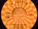 northern soul CHUCK WOOD Seven Days Too Long ROULETTE 4754  M-