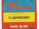 TRIO TERNURA o mensageiro / razao 7