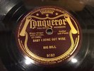 BIG BILL-CONQUEROR 9197-BABY I DONE GOT WISE/JUST A DREAM  PREWAR BLUES 78