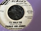 Frankie And Johnny - I'll Hold You (Hickory)  70s reissue