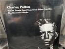 Charley Patton You're Gonna Need Somebody When You Die Recorded Works NEW 4 LP