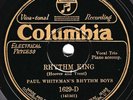 Columbia #1629-D: Paul Whiteman's Rhythm Boys-Rhythm King/My Suppressed Desire E