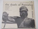 THE DEATH OF PATROCLUS - CHRISTOPHER LOGUE, SA 926 SPOKEN ARTS