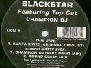 Blackstar  Featuring Top Cat - Champion DJ (12