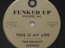 Funk Soul Breaks Bay Area THE BOND ST. EXPRESS This Is My Life FUNKED UP 45 HEAR