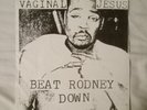 Vaginal Jesus - Beat Rodney Down white vinyl 7