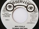 DENNIS  BROWN - WHY FOOLS/SHAME (OBSERVER) 1981