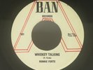 WHISKEY TALKING - RONNIE FORTE ( Reissue - Single Sided )  Rare 
