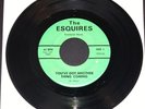 45 rpm NW garage rock THE ESQUIRES You've Got Another Thing Coming/Cyascoid 1965