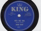 BLUES/R&B 78:JUNIOR DENBY/WITH THIS RING/I'M STILL LONESOME/King 4717/ excellent
