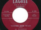 AL HENDRIX - Young And Wild / I Need You - LAGREE - Rockabilly 45