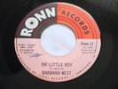 Barbara West 45 Oh  Little Boy SOUL I'm A Fool For You Baby FUNK Ronn Records
