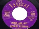 GEORGE FREEMAN Down & Out / The Quiver 1963 N Soul Popcorn Valiant 45 rpm 6039