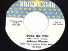 JOHNNY MOORE Sold On You / You're The One To Blame 1966 Funk Soul Bright Star 45