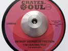 Detroit Sounds Of Friction  *  I'm Leaving You  *   Crates Of Soul  *