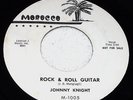 JOHNNY KNIGHT ROCK & ROLL GUITAR / SNAKE SHAKE 1958 ROCKABILLY 45 MOROCCO Promo
