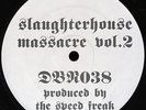The Speed Freak - Slaughterhouse Massacre Vol. 2 - Drop Bass Network - DBN038 -