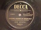 The Ink Spots - Someone's Rocking My Dream Boat / I Don't Want To Set