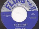 JOHNNY ACEY “I Go Into Orbit” FLING