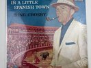 Bing Crosby - In a Little Spanish Town (1958) Vinyl LP •PLAY New sealed