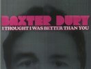 DURY, Baxter - I Thought I Was Better Than You - Vinyl (LP)