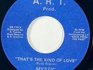 MYSTIC That's the Kind of Love / Jackie's Song A.R.T. Modern Soul 45 HEAR