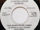 45 SOUL / HOLLY MAXWELL / ONLY WHEN YOU'RE LONELY / CONSTELLATION PROMO / LISTEN