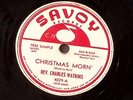 REV CHARLES WATKINS CHRISTMAS MORN'/I MUST TELL JESUS SAVOY PROMO 78 RPM 174-41