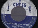 MUDDY WATERS CHESS 1581 JUST MAKE LOVE TO ME   VG   45  RPM