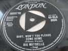 BIG MAYBELLE..BABY WON'T YOU PLEASE COME HOME  1ST ISSUE,TRI LONDON 45-HLC 8854