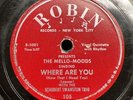 Doo Wop-78 RPM-The Mello-Moods-Where Are You/How Could You?-Robin 105-Rare-V+