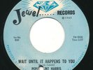 PEPPERMINT HARRIS - Wait Until It Happens To You - JEWEL - Northern Soul 45