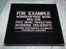 FOR EXAMPLE WORKSHOP FREIE MUSIK 1969-1978 3LP+BOOK FMP ORIGINAL