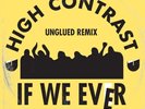 High Contrast- If We Ever Unglued Remix