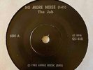 Angular Punk Funk No Wave 45 THE JOB No More Noise/Lightbringer HEAR Aiwaz