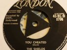 London 45rpm The Shields you cheated tri london ex minus rare doo-wop.