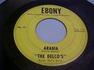 The Delco's - Arabia / These Three Little Words (1962 Soul/Doo-Wop) Ebony 01/02