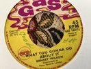 Ernest Wilson , What You Gonna Do About It , D Dobson , HalfwayTo    , 7” Gas