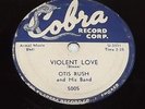 OTIS RUSH Violent Love/My Love Will Never Die 1956 Blues Cobra 78rpm Record 5005