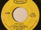NORTHERN SOUL Larry Williams & Jonny Watson TOO LATE Epic 45 rare Canadian press