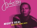 SYLVESTER MIGHTY REAL: GREATEST DANCE HITS NEW LP